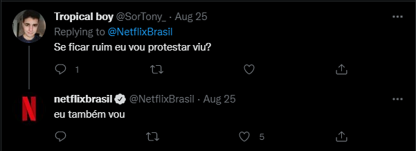 screenshot do twitter, onde um usuário escreve “se ficar ruim eu vou protestar viu?” e é respondido pelo perfil oficial da Netflix dizendo “eu também vou”